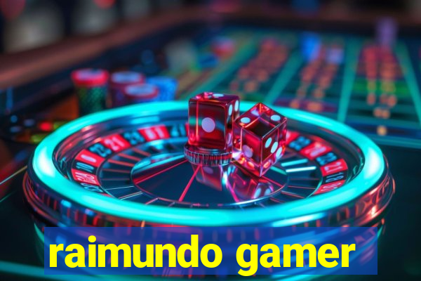 raimundo gamer